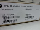 Hp JC173A Flexnetwork 6600 2-PORT OC-3/1-P OC-12 Pos Him Router Expansion Module. Fixed Price $125.00.